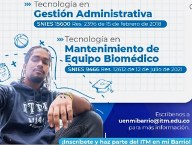 Oferta educativa por parte del ITM en dos carreras tecnológicas: GESTION ADMINISTRATIVA Y MANTENIMIENTO DE EQUIPO BIOMEDICO. Anímate!!!!!!!!!!!!!!!!